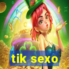 tik sexo